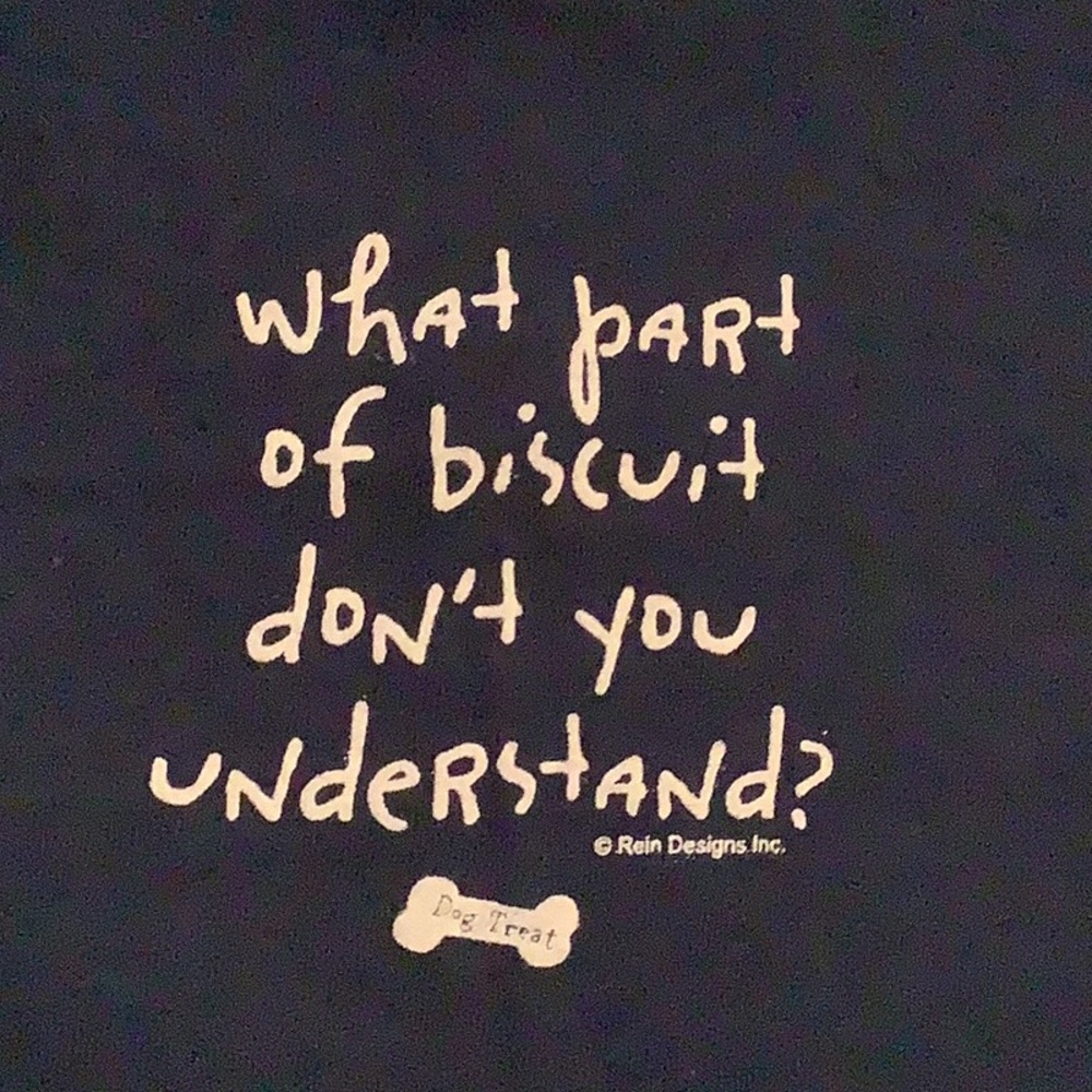 Dog Tee WITH RED RIBBING “What part of biscuit don’t you understand? “🦴 , NWT